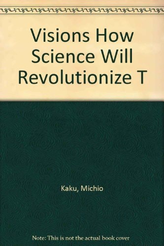 Visions How Science Will Revolutionize T
