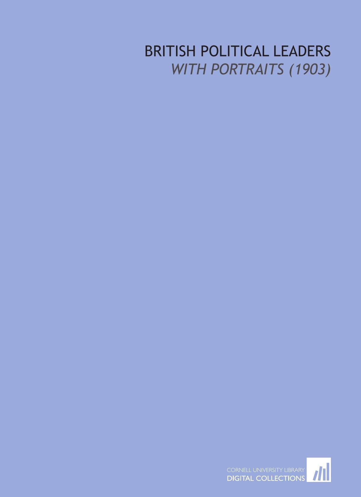 British Political Leaders: With Portraits (1903)