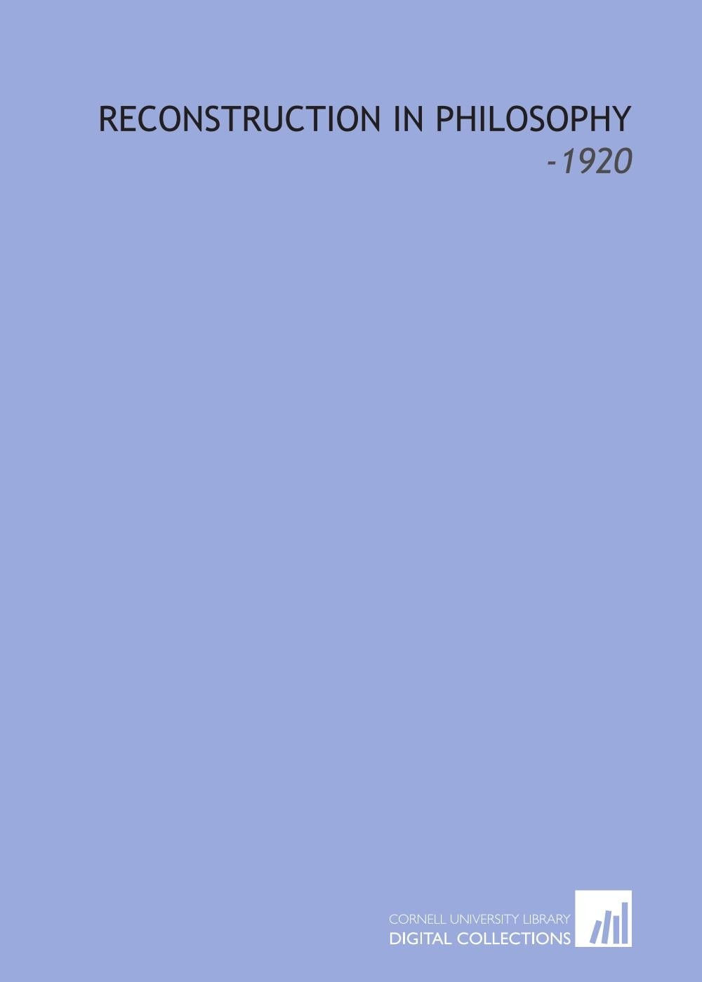 Reconstruction in Philosophy: -1920