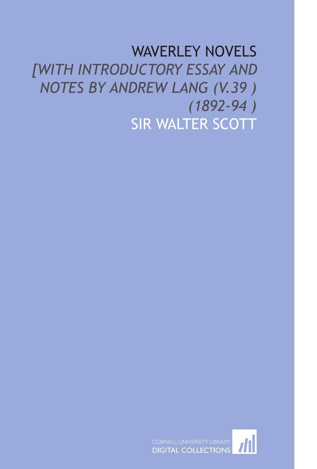 Waverley Novels: [With Introductory Essay and Notes by Andrew Lang (V.45 ) (1892-94 )