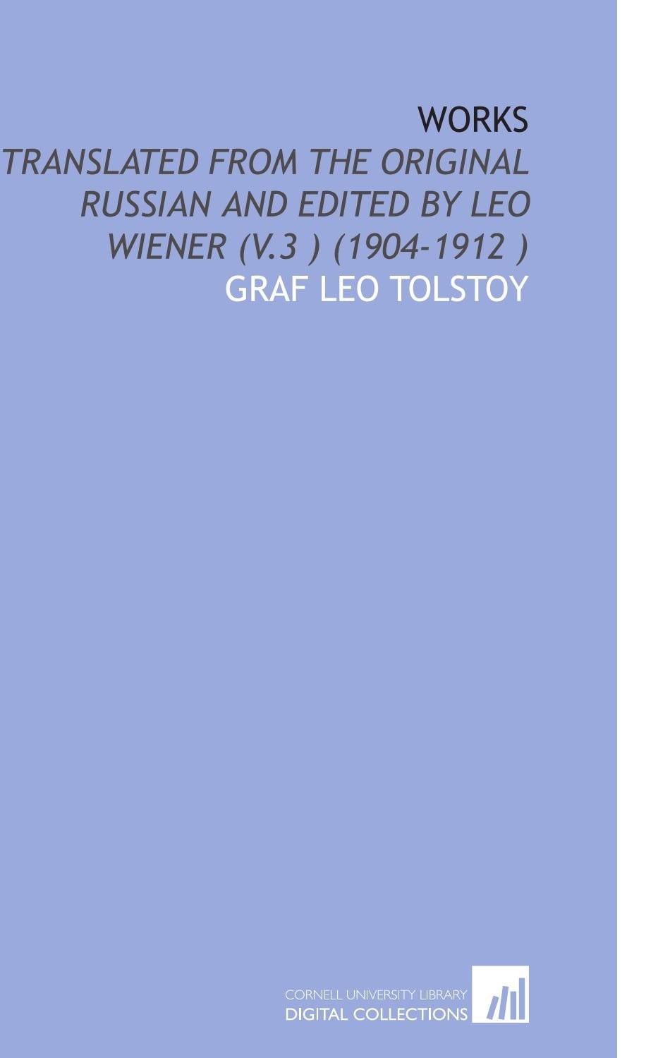 Works: Translated From the Original Russian and Edited by Leo Wiener (V.3 ) (1904-1912 )