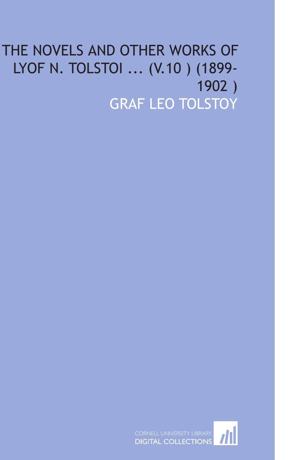 The Novels and Other Works of Lyof N. Tolstoi ... (V.4 ) (1899-1902 )