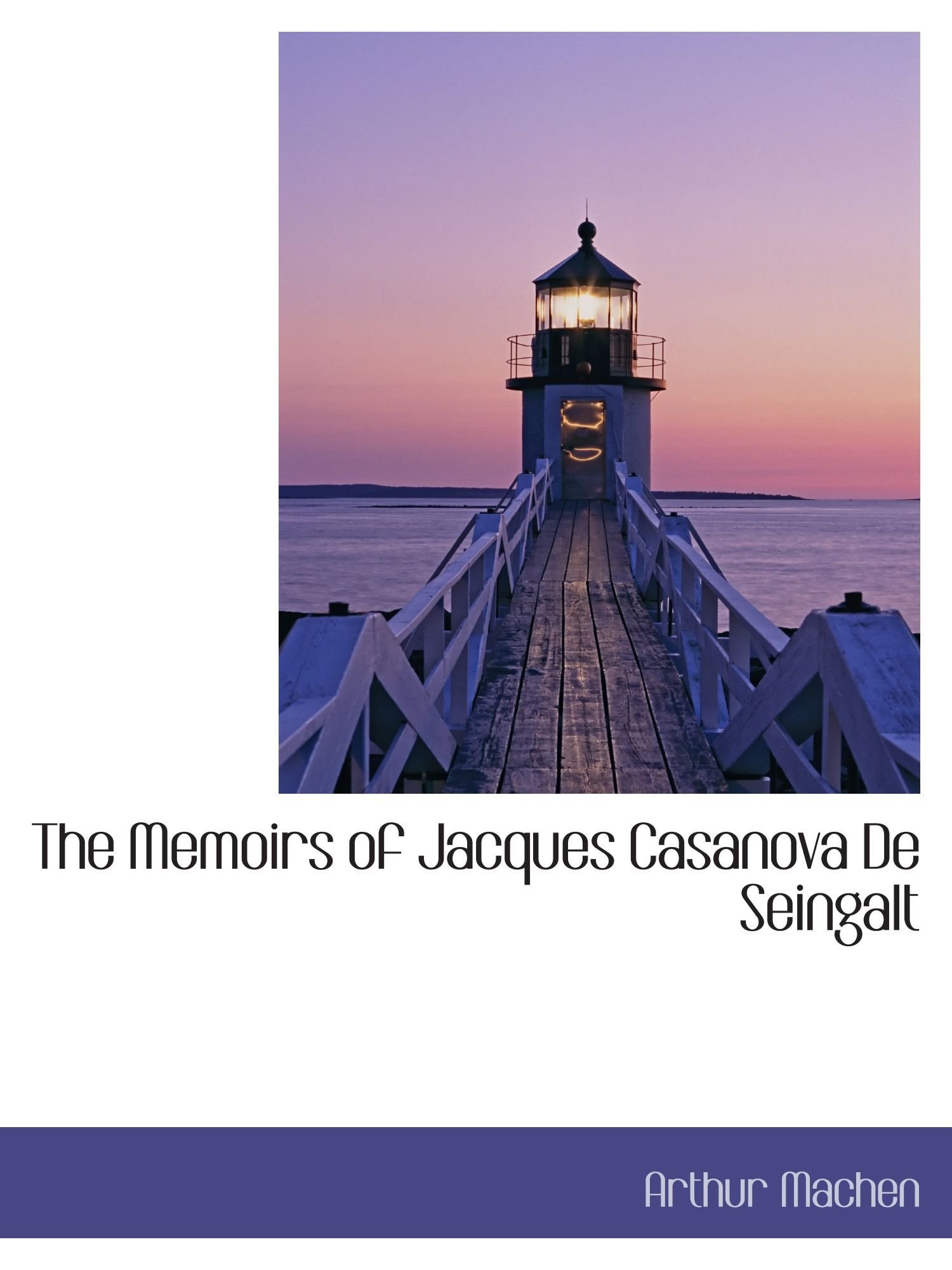 The Memoirs of Jacques Casanova De Seingalt
