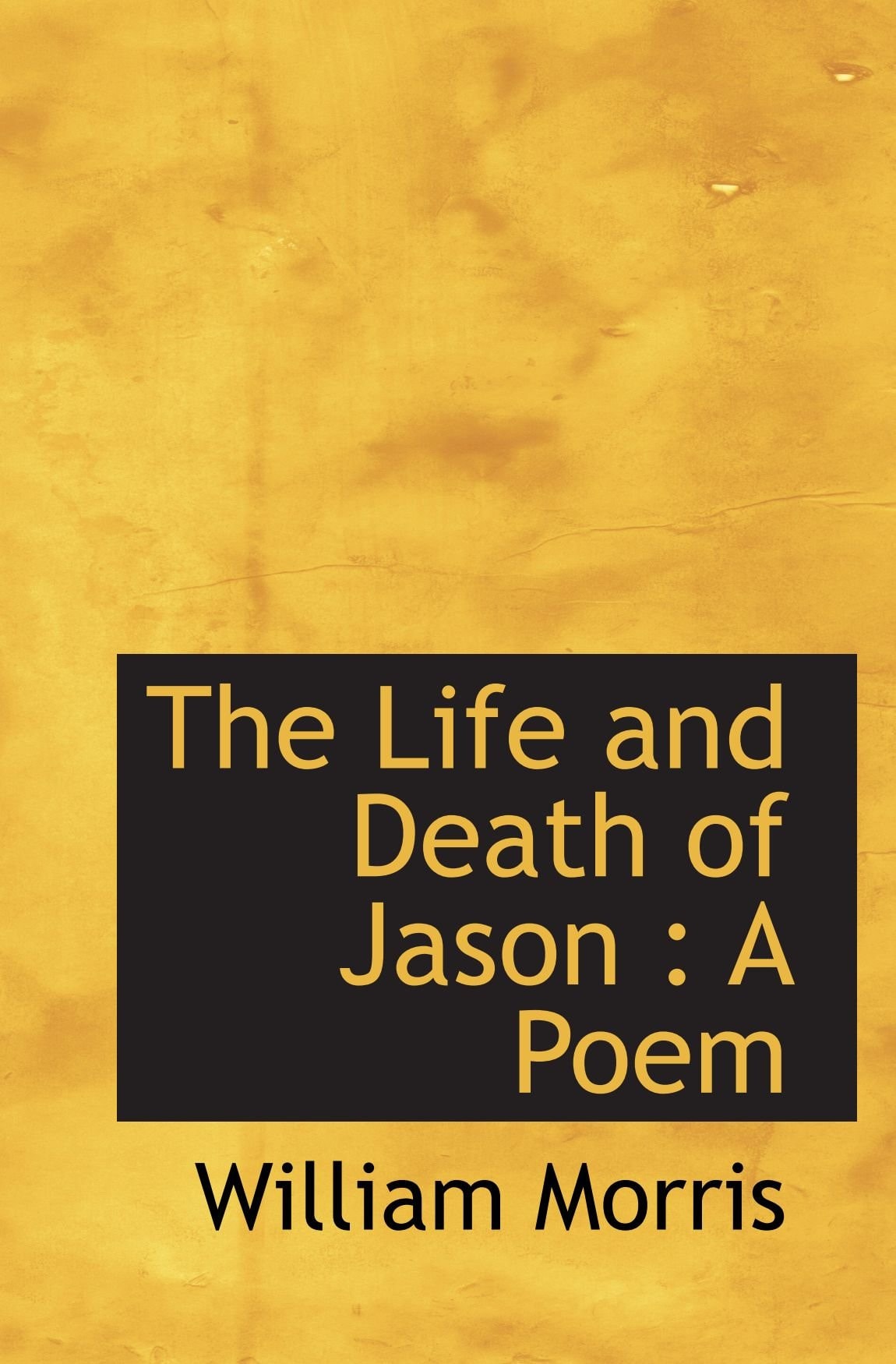 The Life and Death of Jason: A Poem