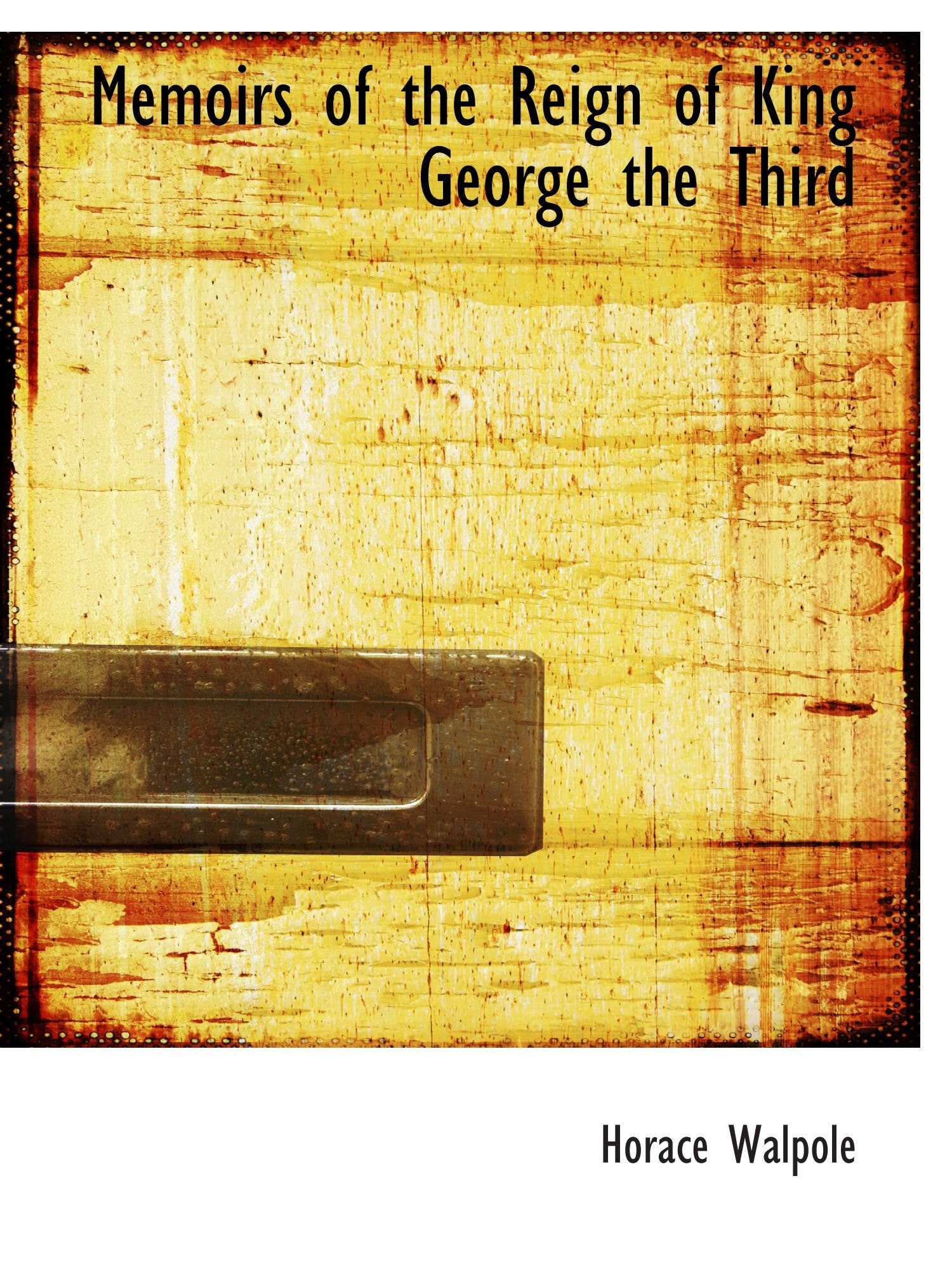 Memoirs of the Reign of King George the Third
