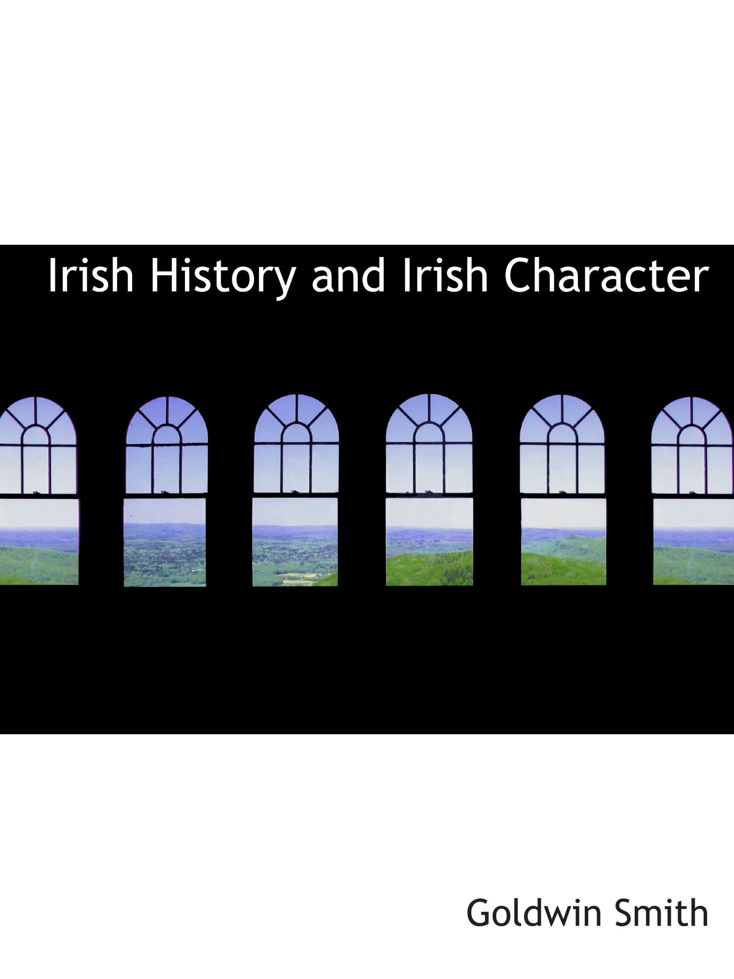 Irish History and Irish Character