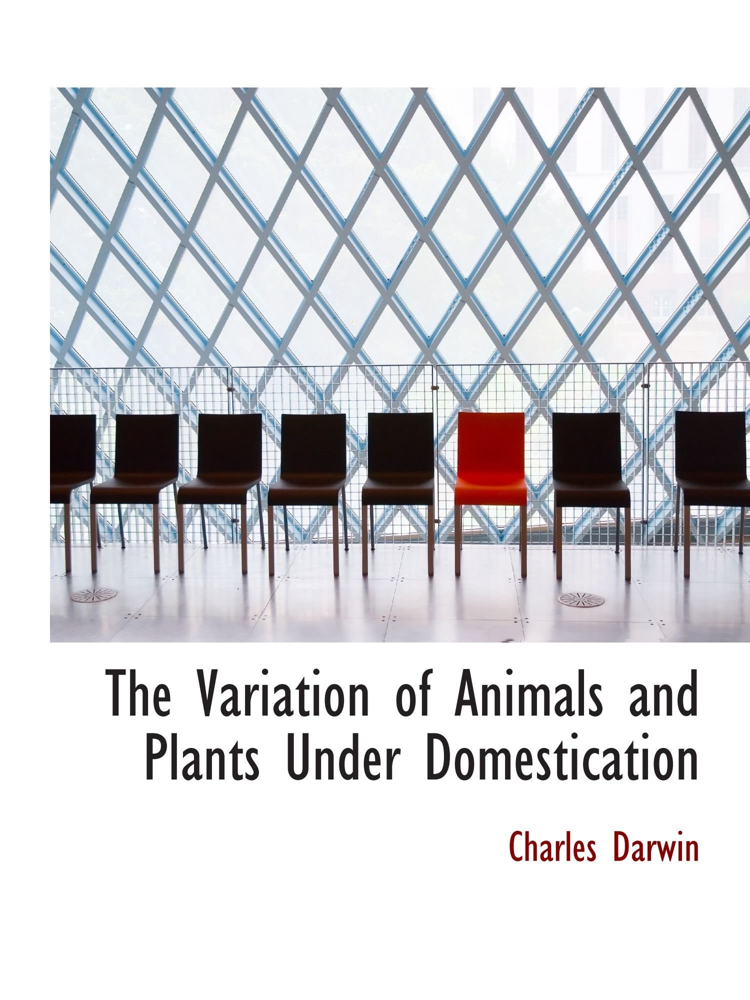 The Variation of Animals and Plants Under Domestication