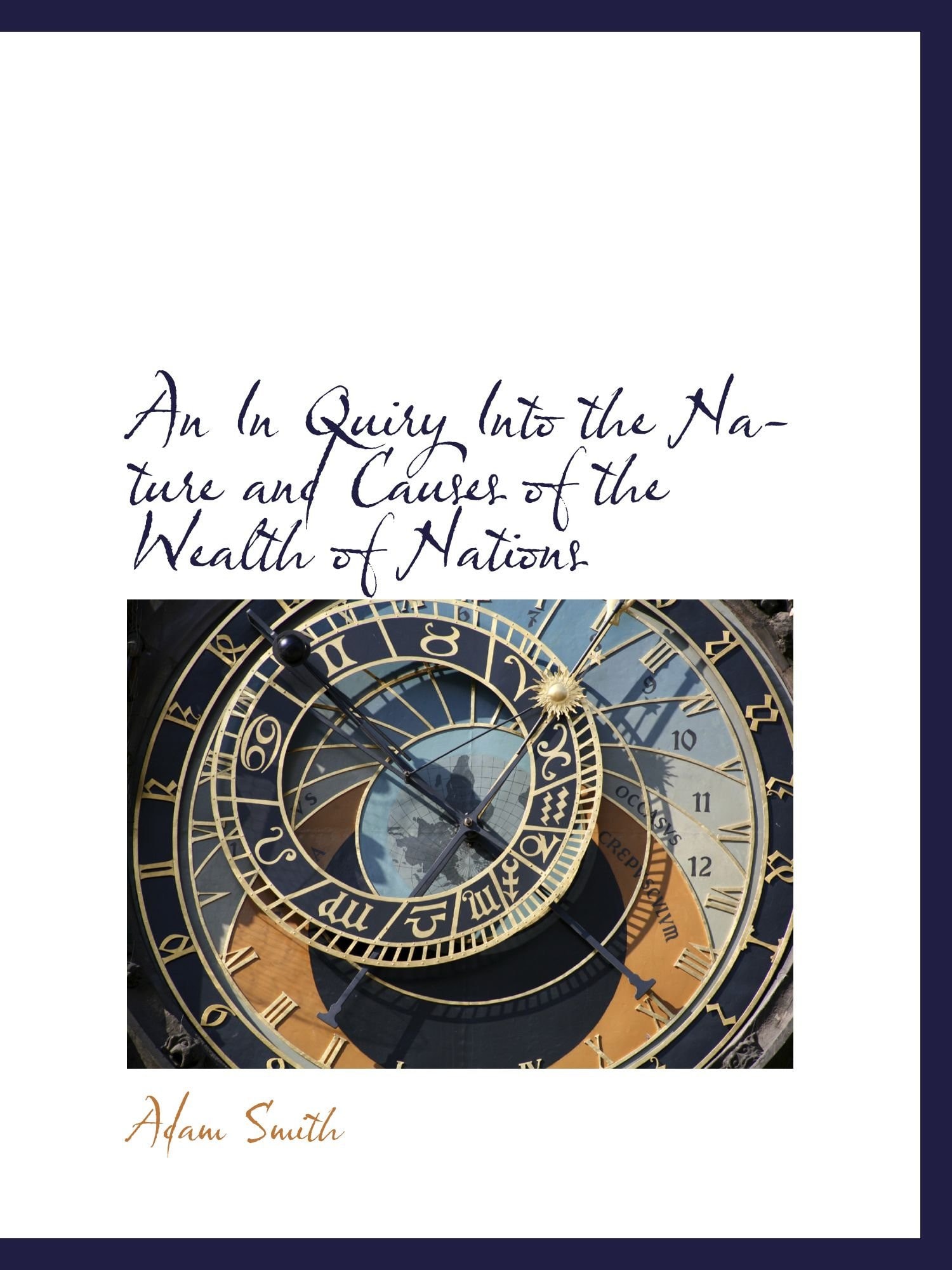 An In Quiry Into the Nature and Causes of the Wealth of Nations
