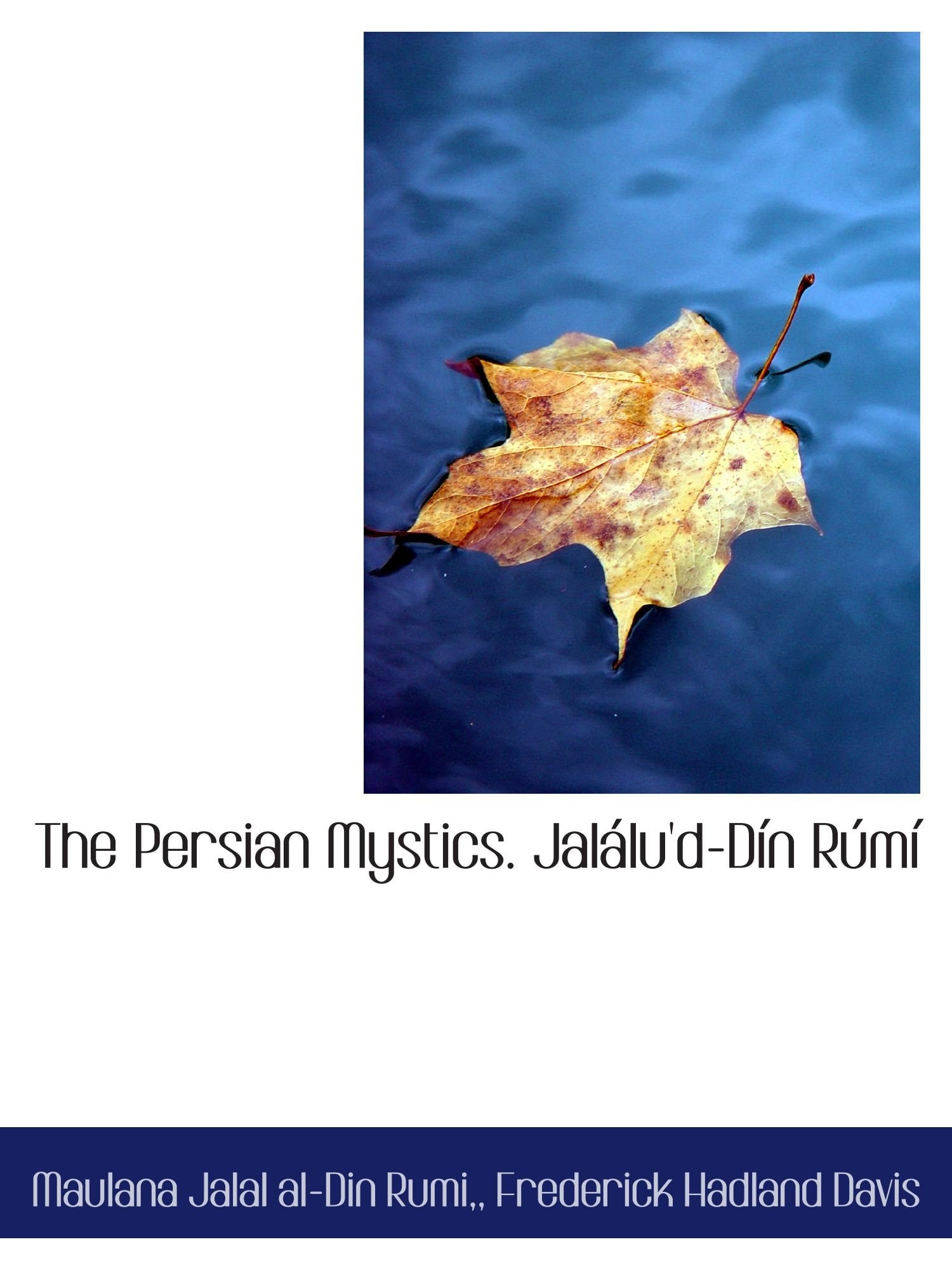 The Persian mystics, Jaláluʼd-Dín Rúmí