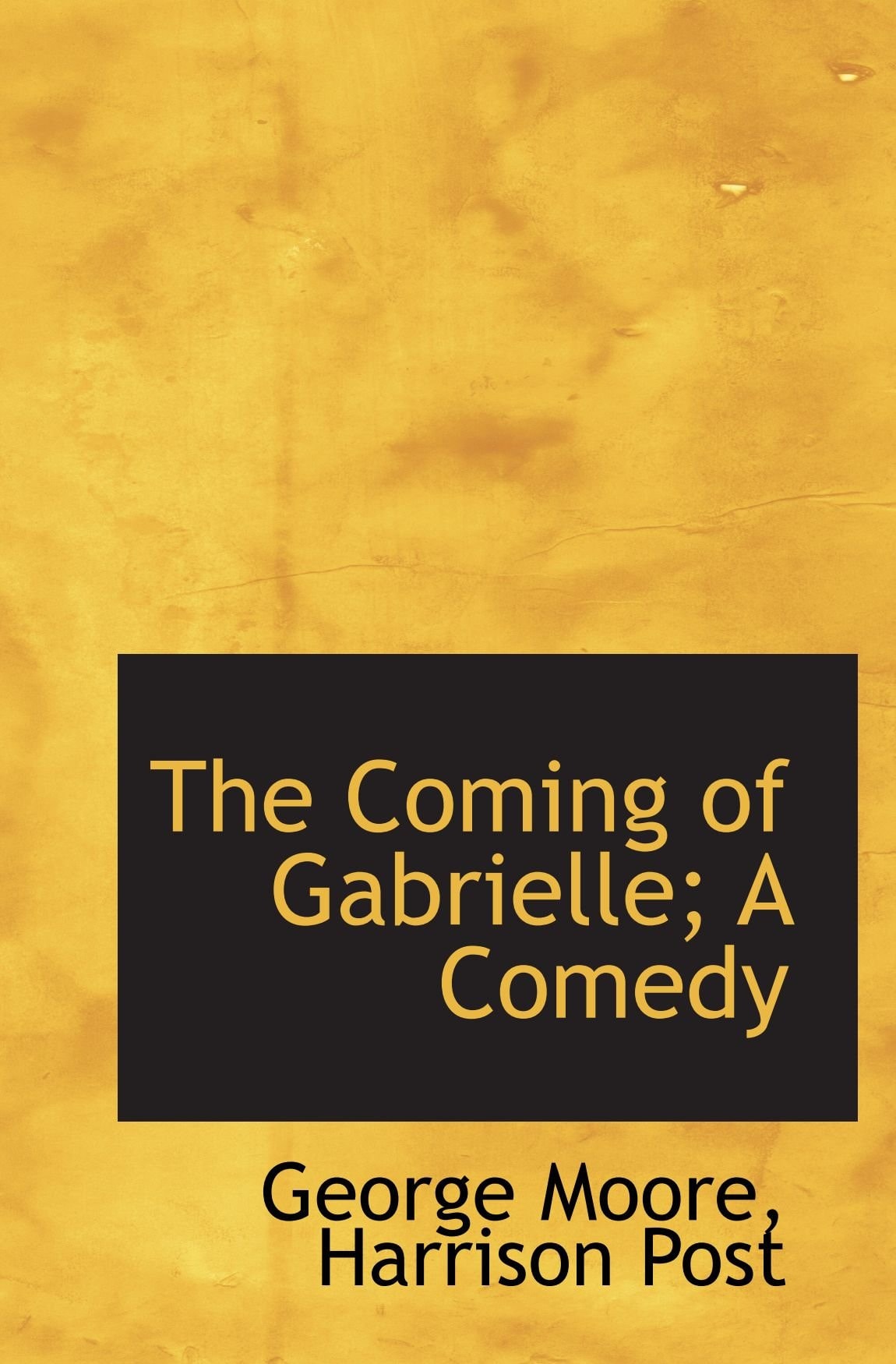 The Coming of Gabrielle; A Comedy