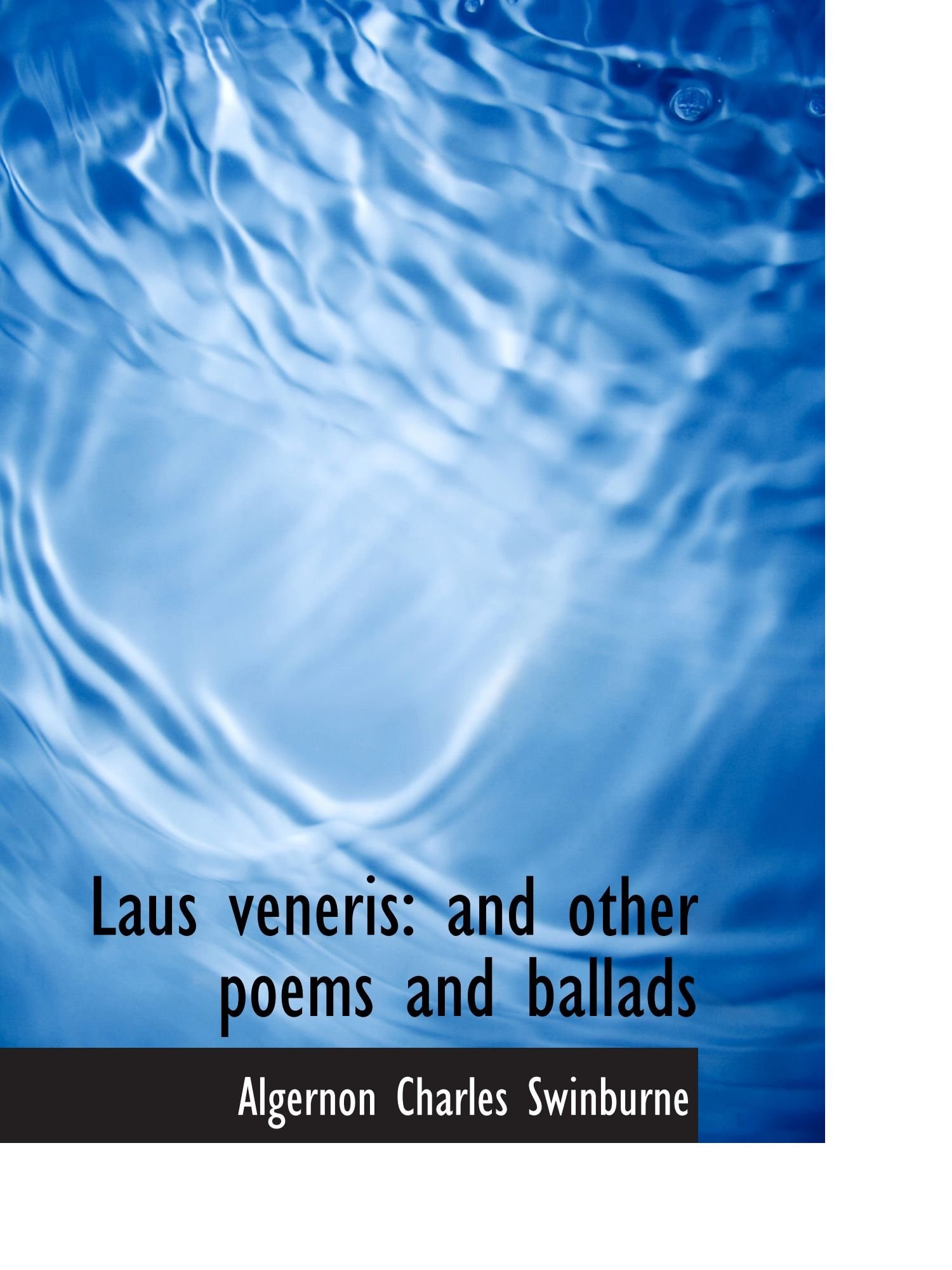 Laus Veneris: And Other Poems and Ballads