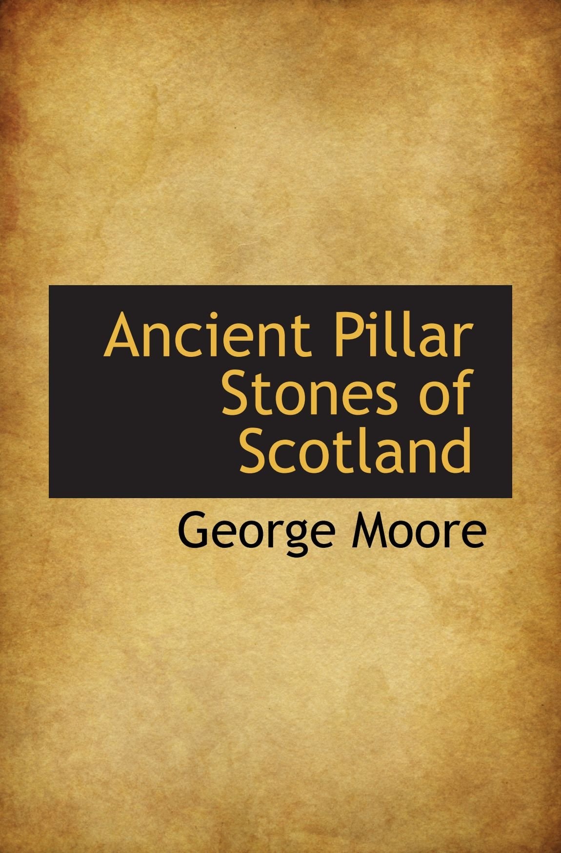 Ancient Pillar Stones of Scotland