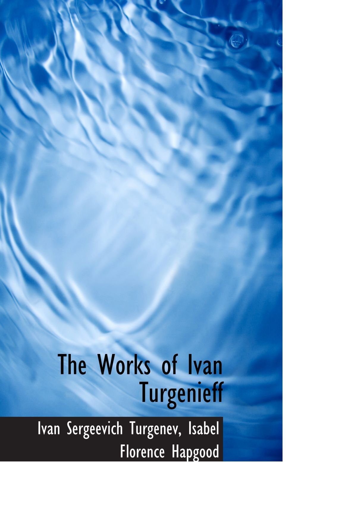 The Works of Ivan Turgenieff