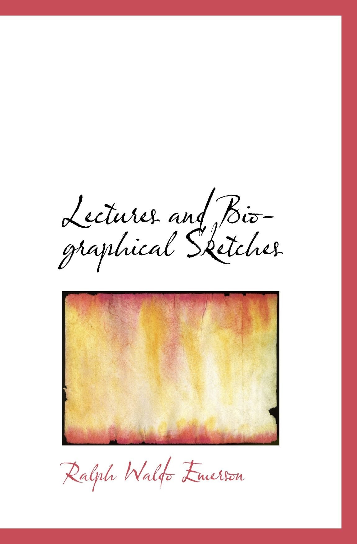 Lectures and Biographical Sketches