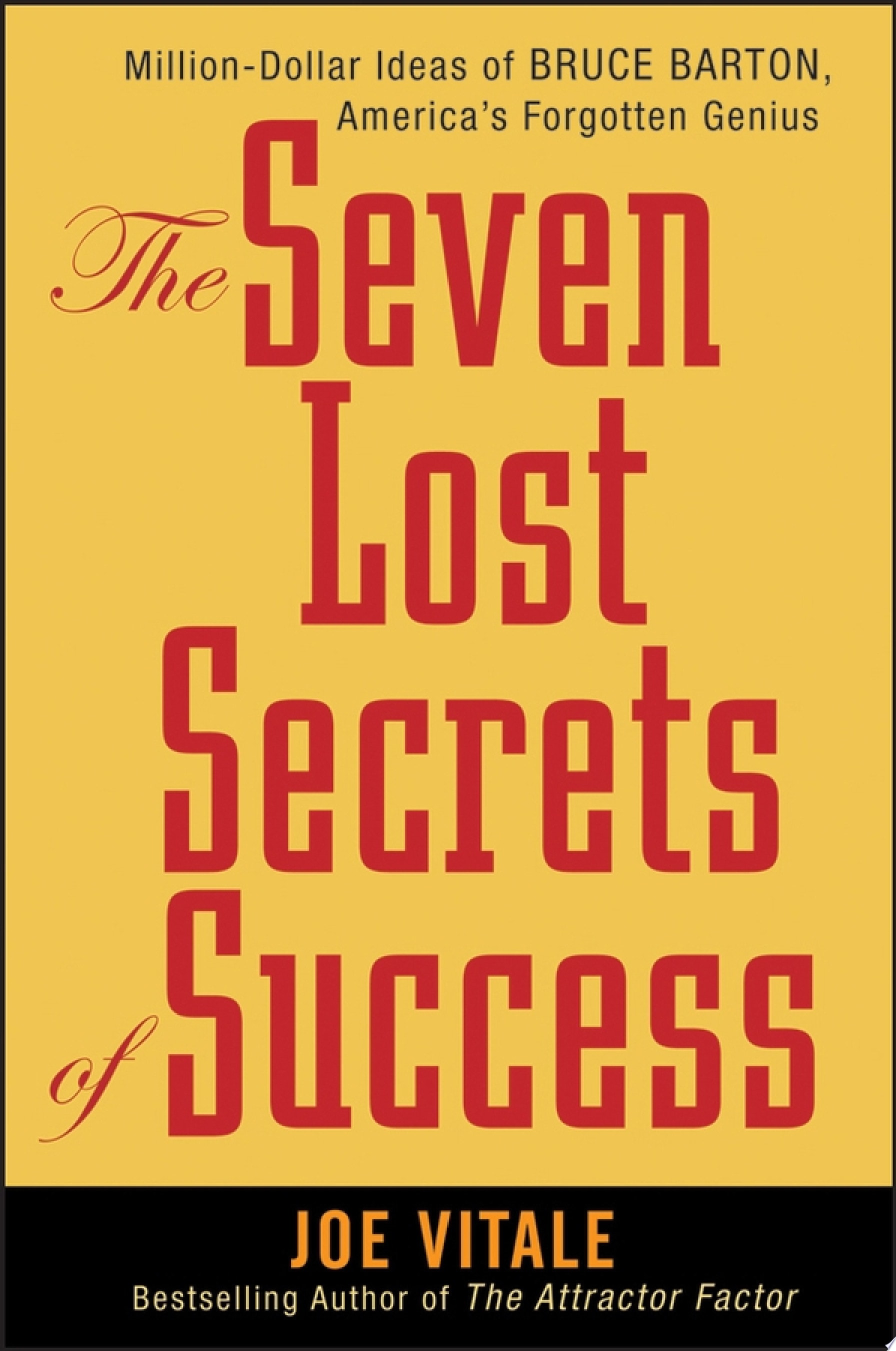 The Seven Lost Secrets of Success Million Dollar Ideas of Bruce Barton, America's Forgotten Genius