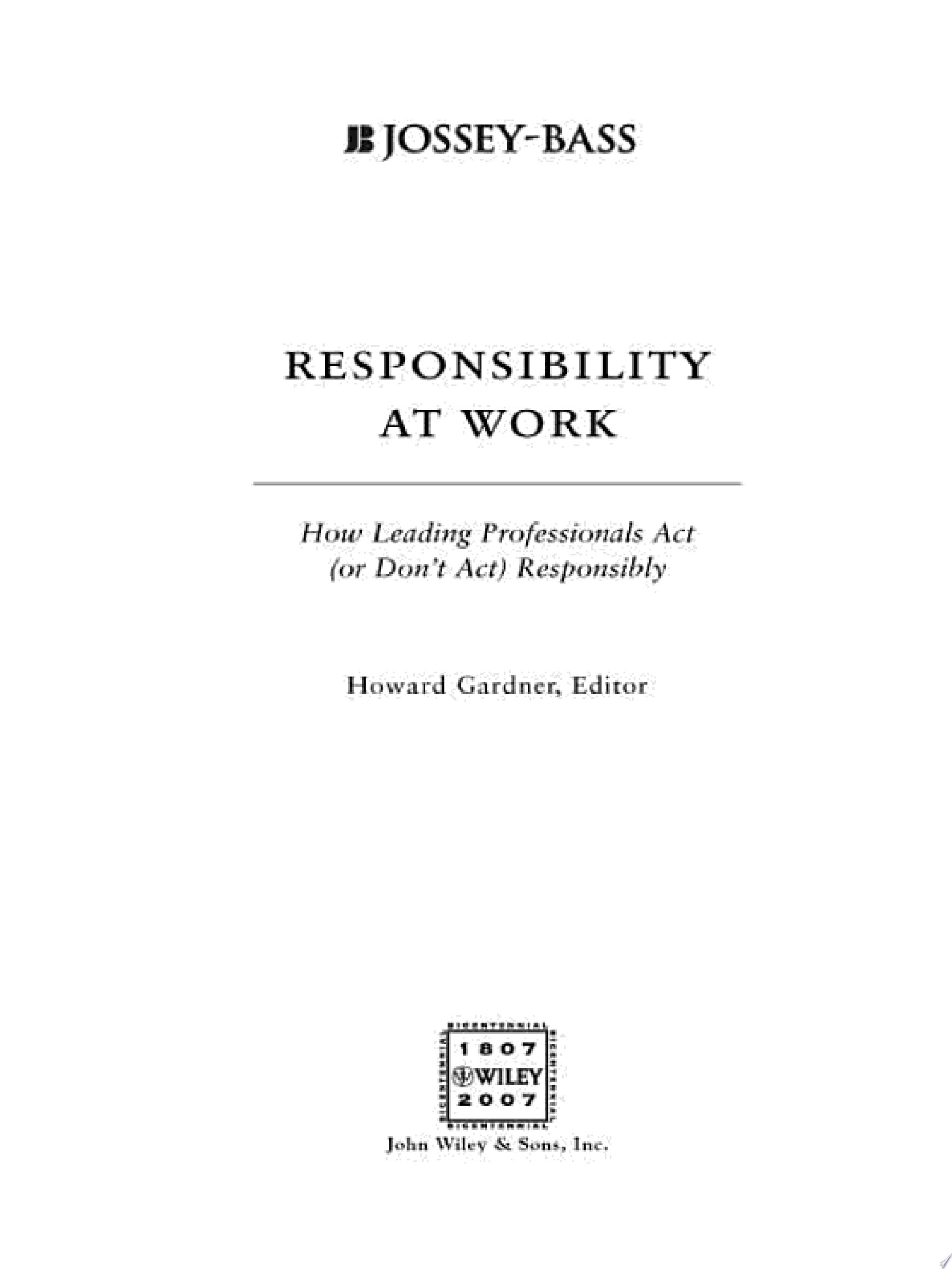 Responsibility at Work How Leading Professionals Act (or Don't Act) Responsibly