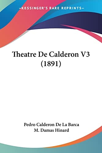 Theatre De Calderon V3 (1891) (French Edition)