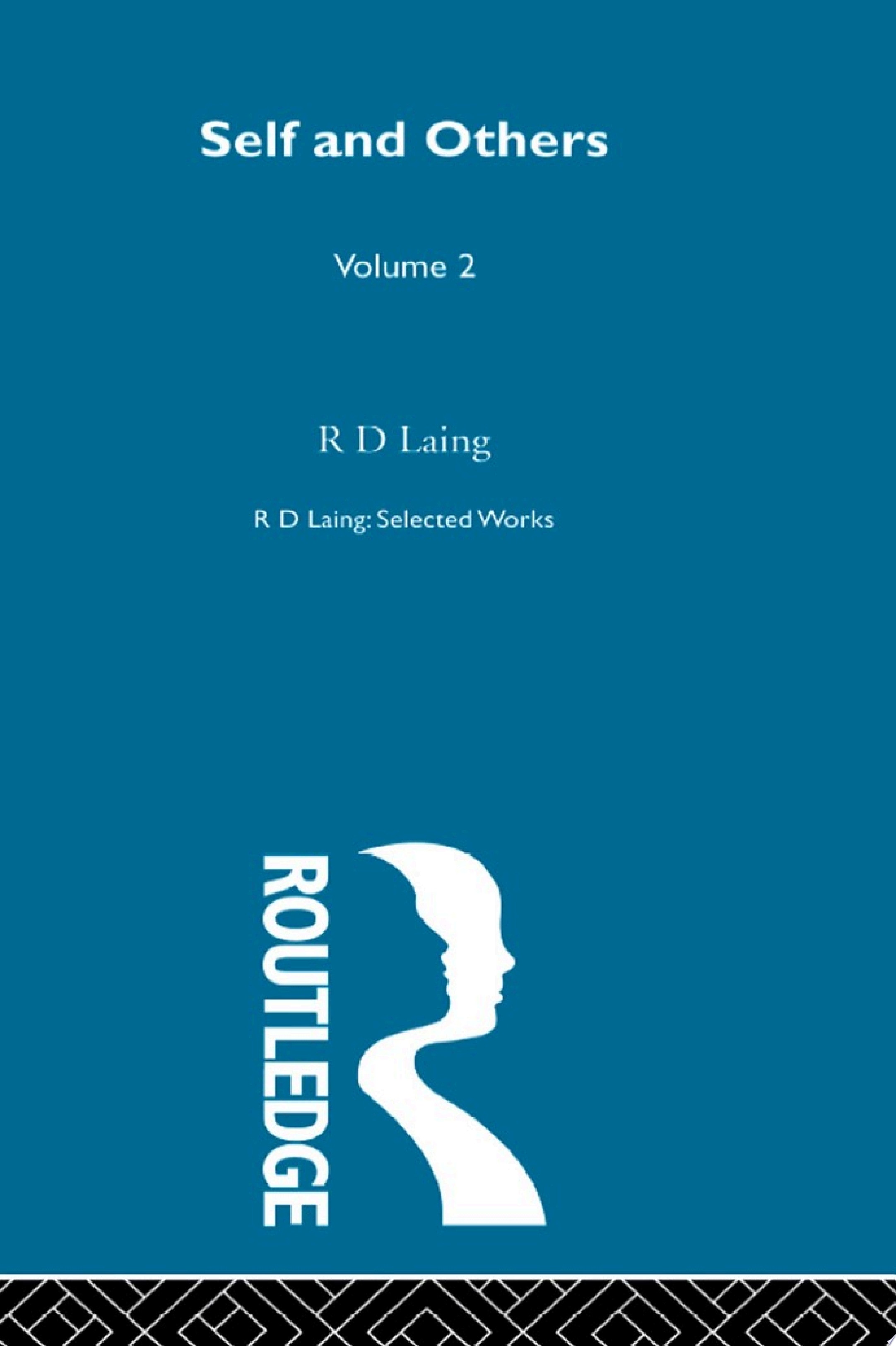 Self and Others Selected Works of R d Laing Vol 2