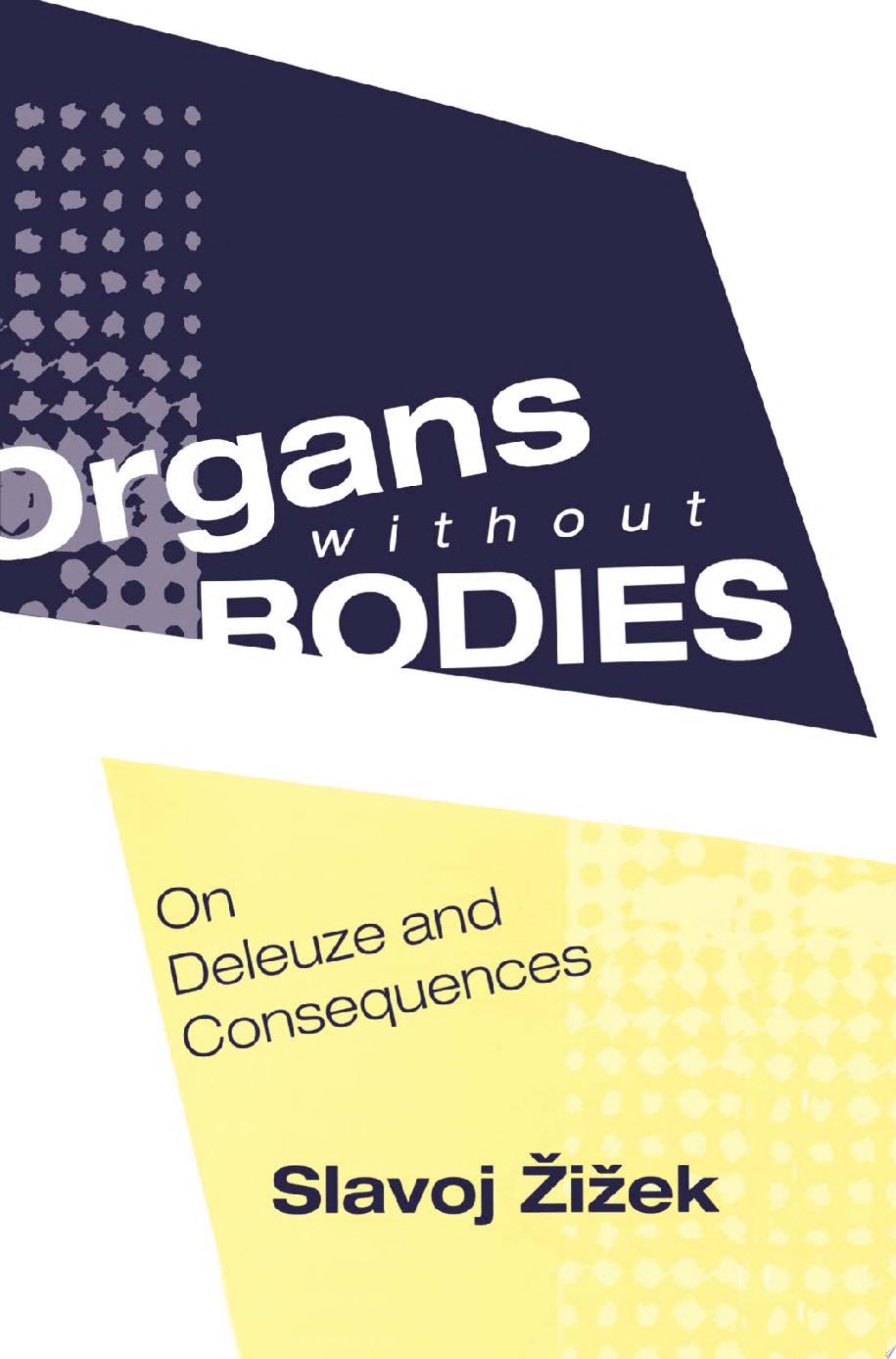 Organs Without Bodies Deleuze and Consequences