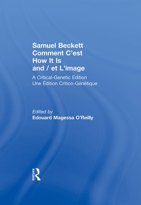 Samuel Beckett Comment C'est How It Is and / et L'image A Critical-Genetic Edition une Edition Critic-Genetique