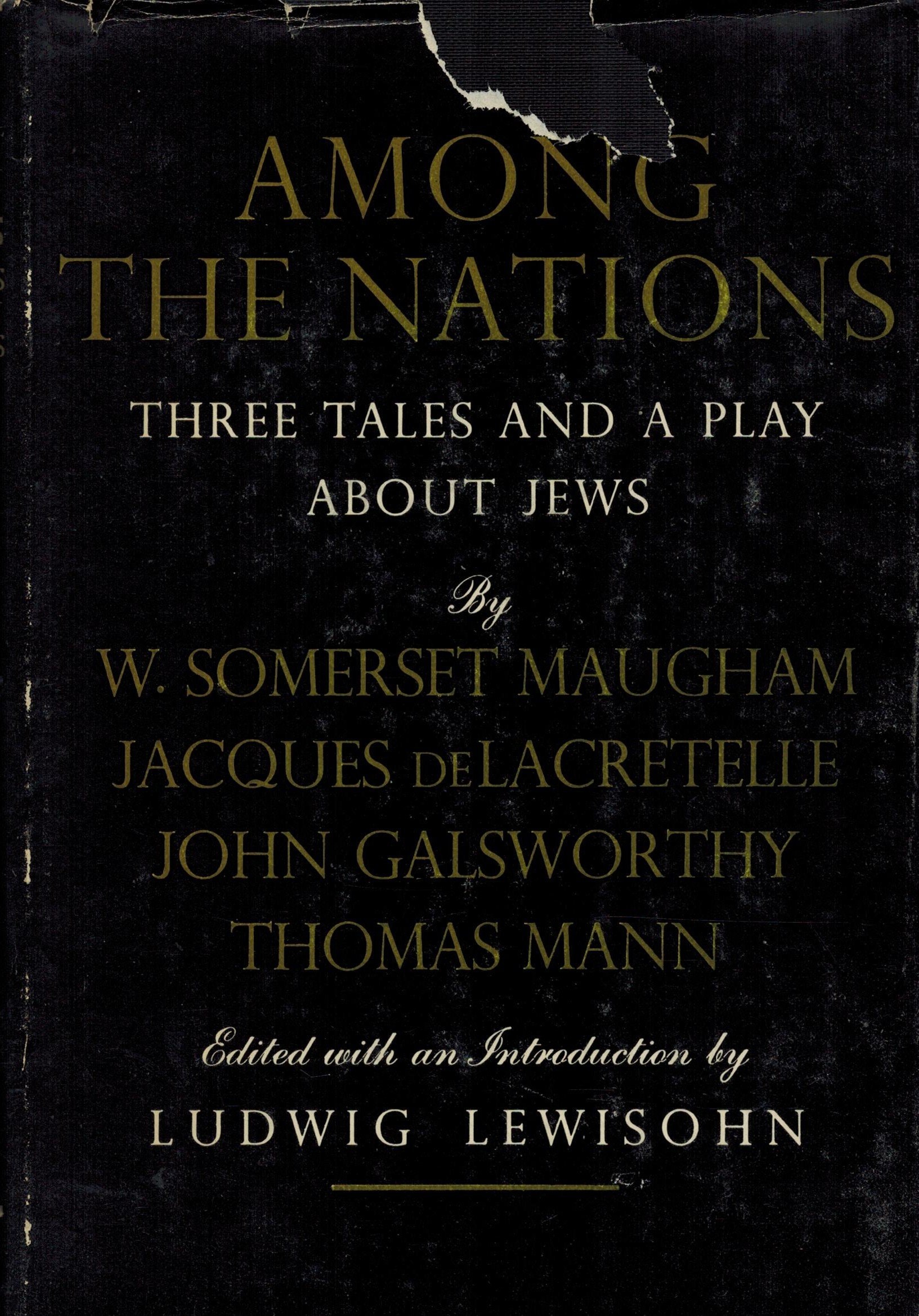 Among the Nations: Three Tales and a Play About Jews -- The Alien Corn; Silbermann; Loyalties; Tamar