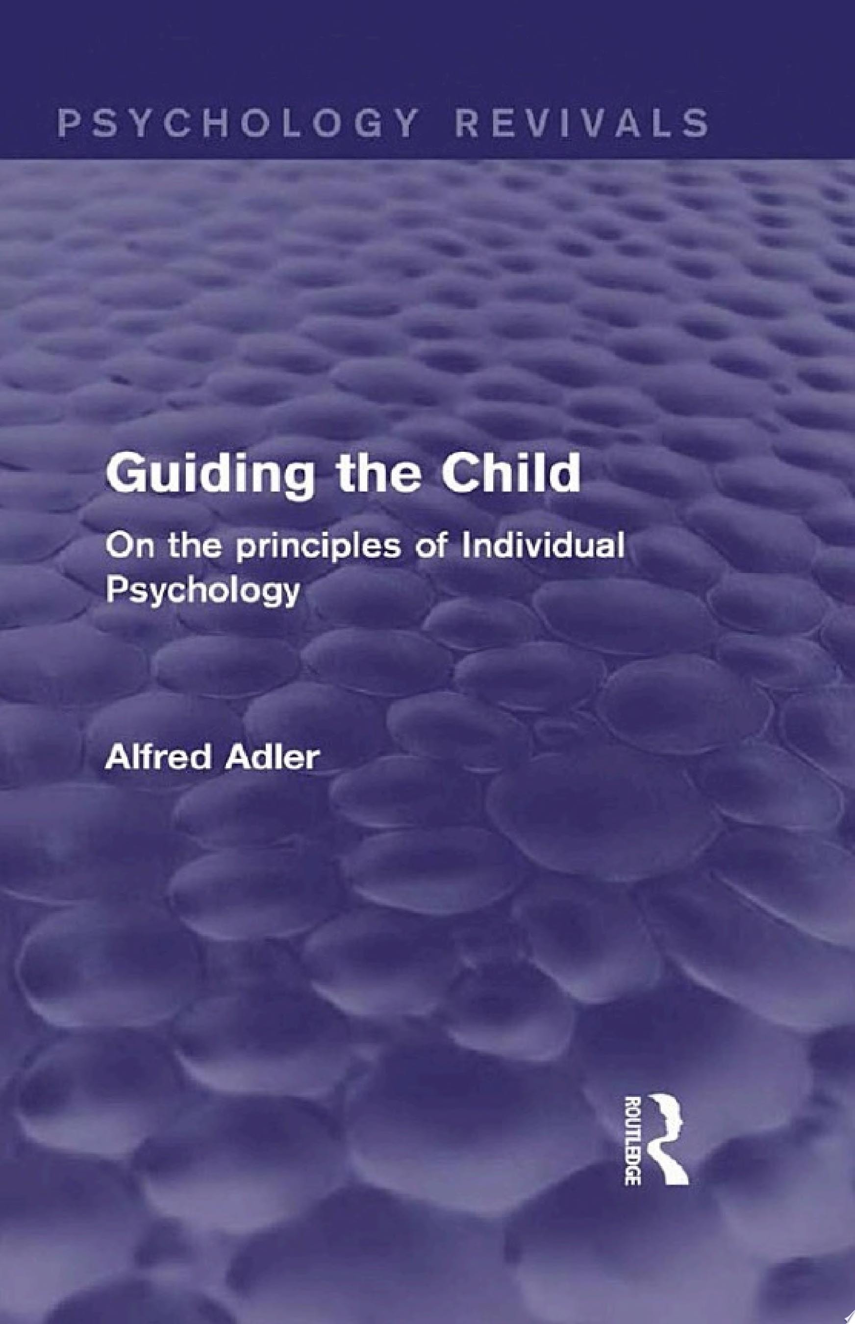 Guiding the Child (Psychology Revivals)