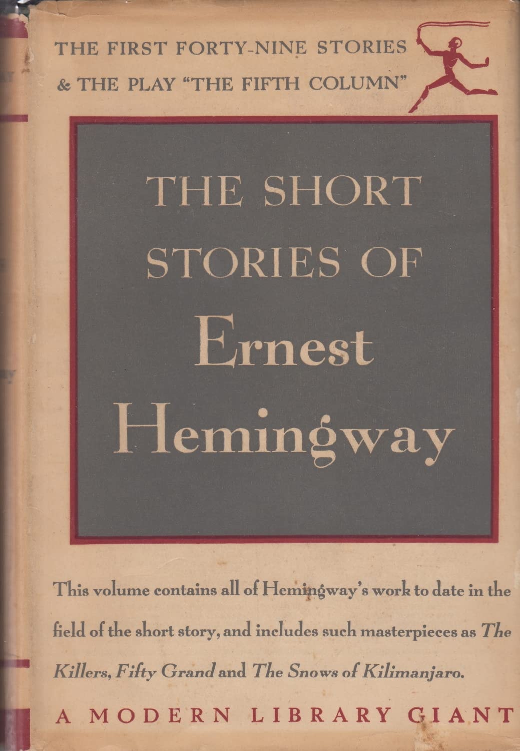 The Short Stories of Ernest Hemingway: The First Forty-Nine Stories and the play "The Fifth Column"