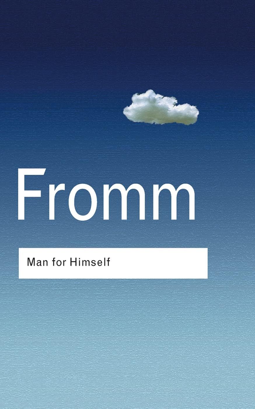 Man for Himself An Inquiry Into the Psychology of Ethics