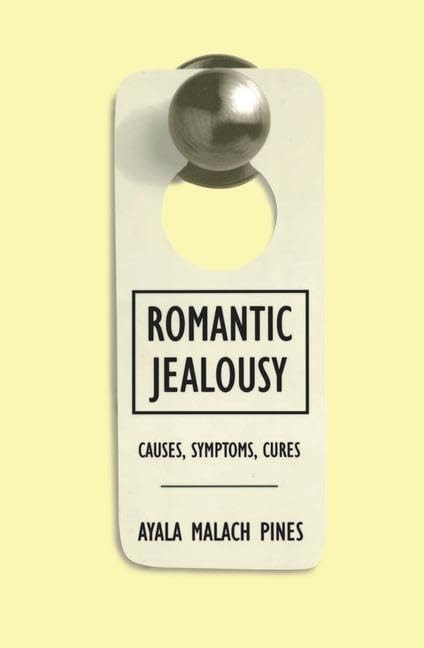 Romantic Jealousy Causes, Symptoms, Cures
