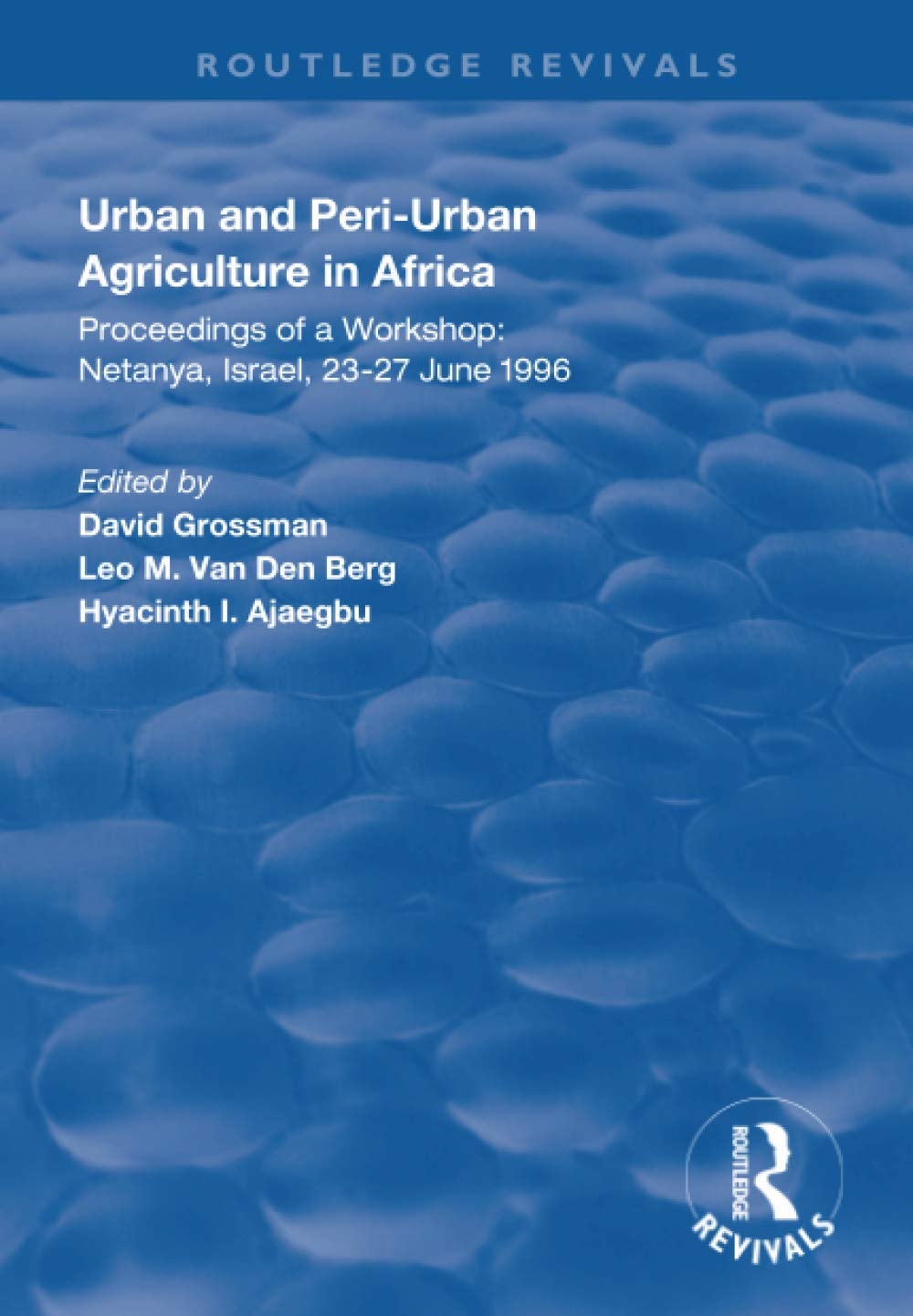 Urban and Peri-urban Agriculture in Africa Proceedings of a Workshop : Netanya, Israel, 23-27 June 1996