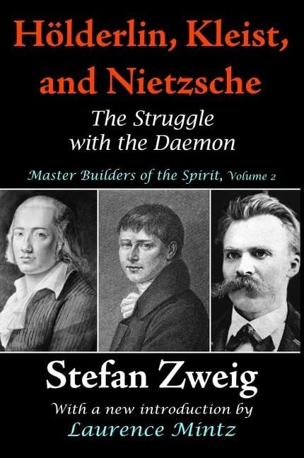Holderlin, Kleist, and Nietzsche The Struggle with the Daemon