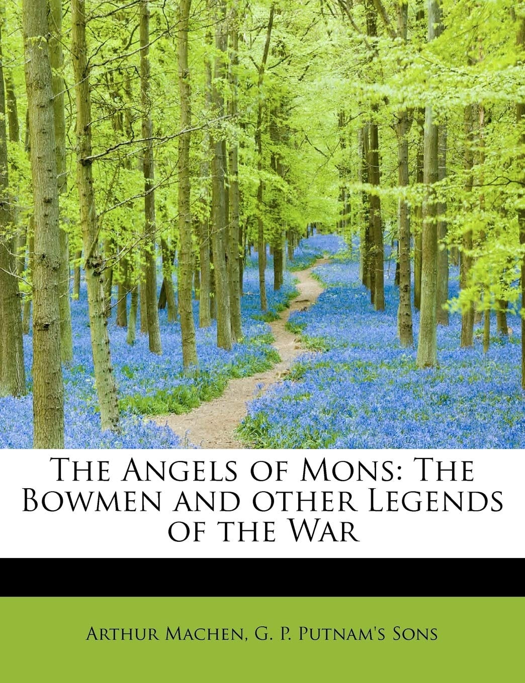 The Angels Of Mons: The Bowmen And Other Legends Of The War (1915)