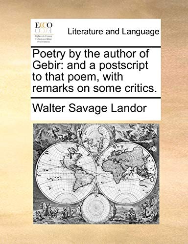 Poetry by the author of Gebir: and a postscript to that poem, with remarks on some critics