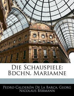 Die Schauspiele: Bdchn. Mariamne, Viertes Baendchen (German Edition)