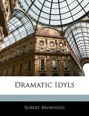 Dramatic Idyls
