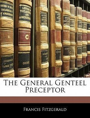 The General Genteel Preceptor