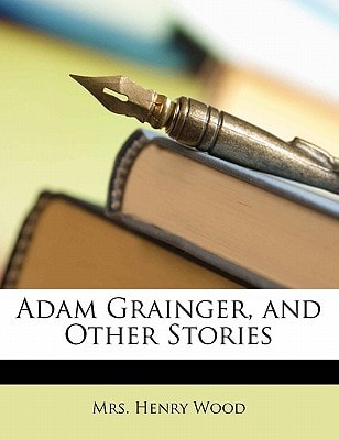 Adam Grainger, and Other Stories
