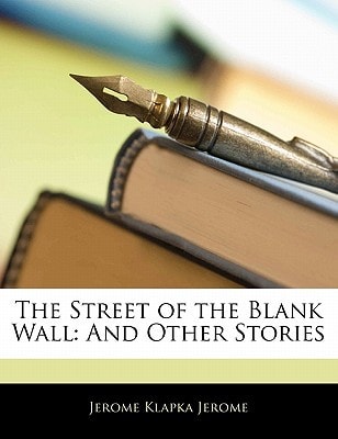 The Street of the Blank Wall: And Other Stories