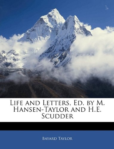 Life and Letters, Ed by M Hansen-Taylor and H E Scudder