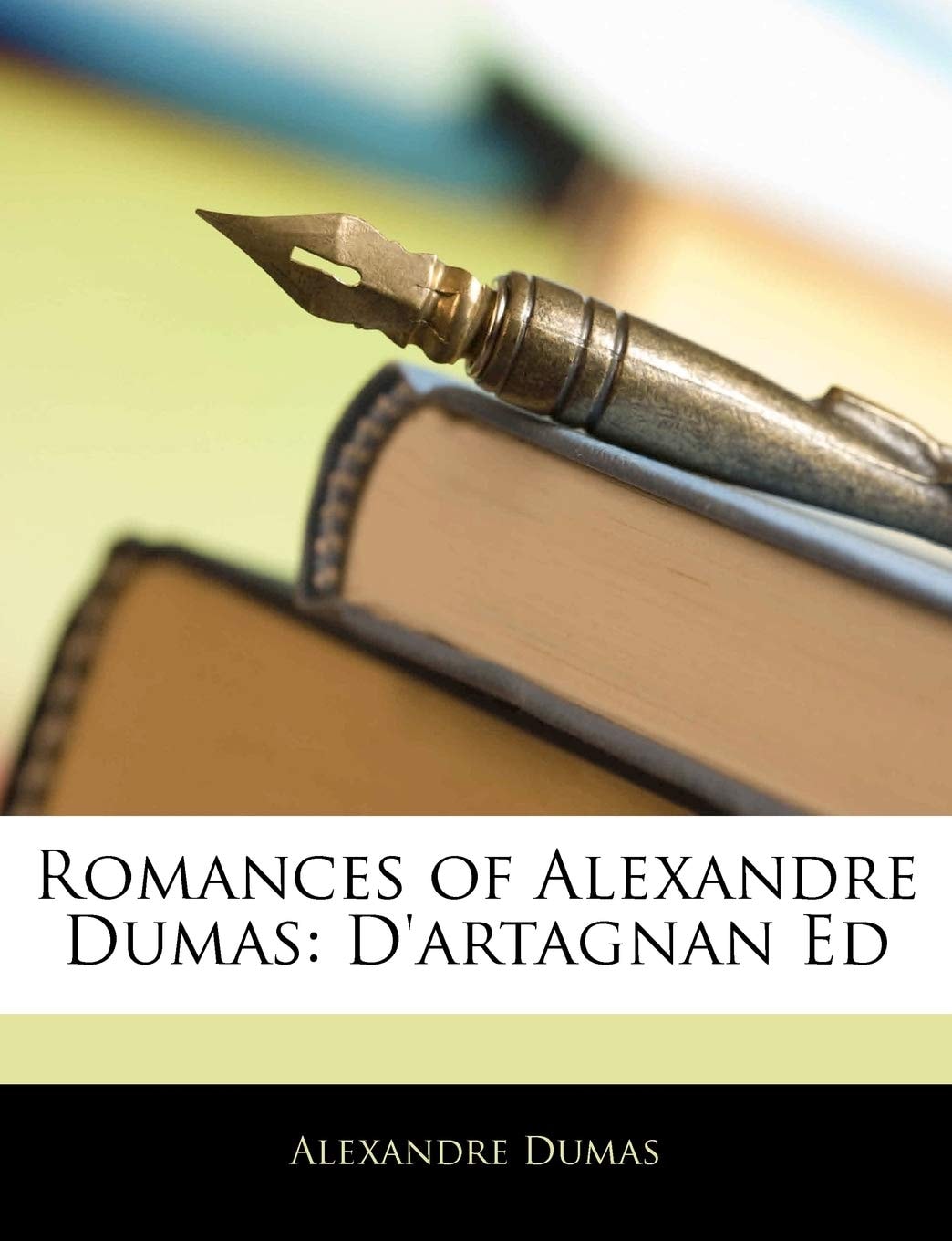 Romances of Alexandre Dumas; D'Artagnan Ed