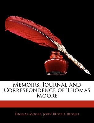 Memoirs, Journal, and Correspondence of Thomas Moore