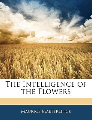 The Intelligence Of The Flowers (1907)