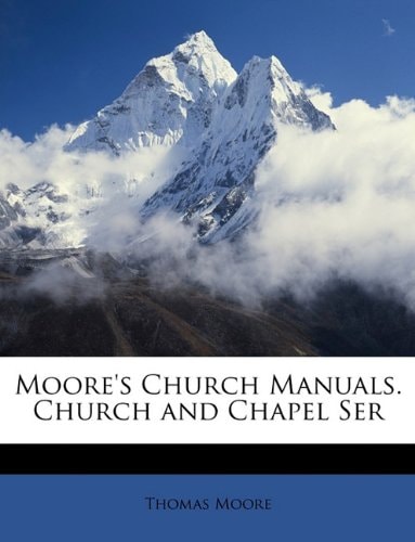 Moore's Church Manuals. Church and Chapel Ser