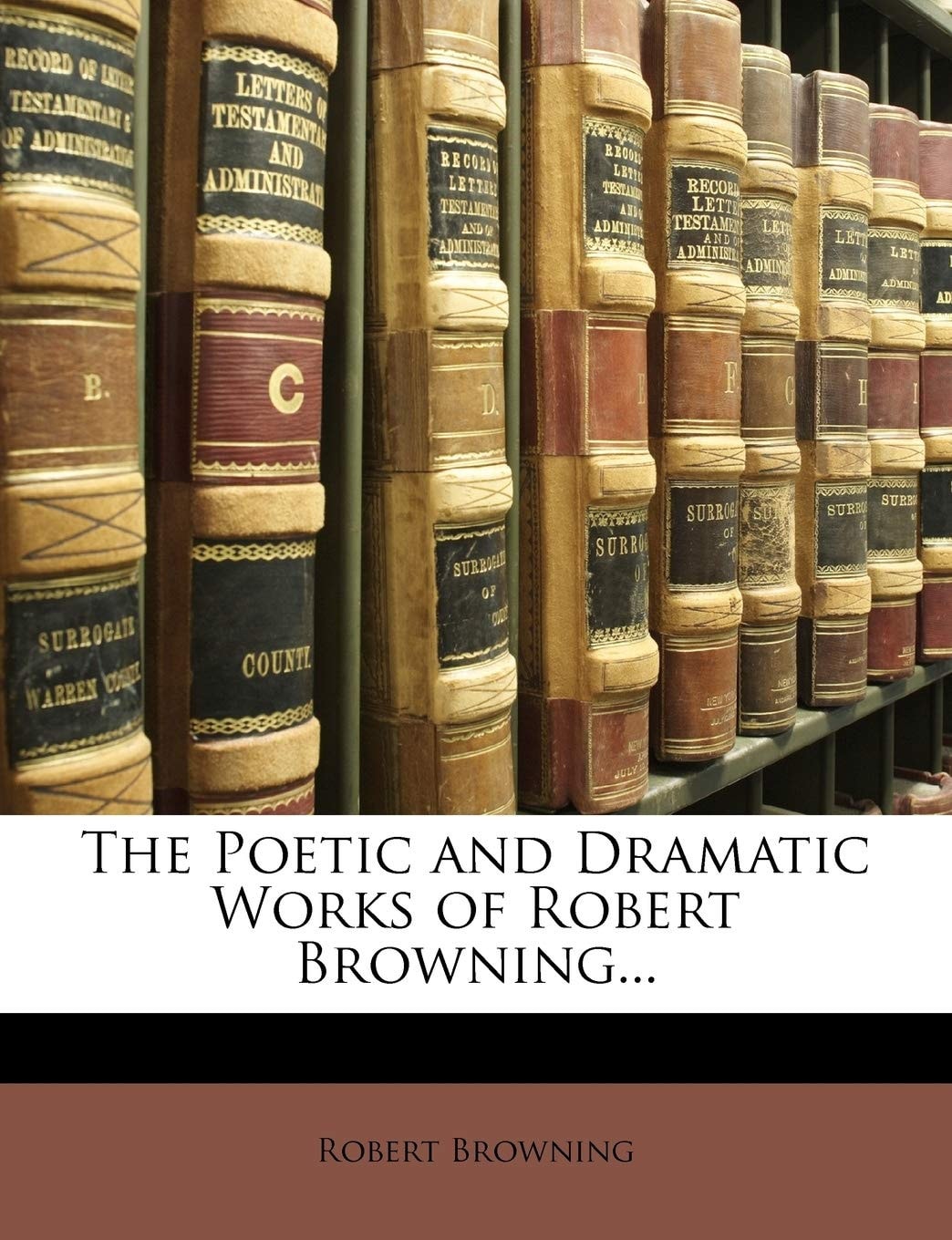 The Poetic And Dramatic Works Of Robert Browning