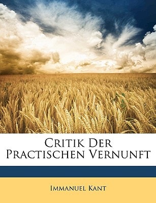 Critik Der Practischen Vernunft (1818) (German Edition)