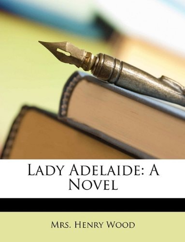 Lady Adelaide: A Novel