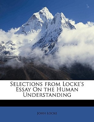 Selections From Locke's Essay On The Human Understanding (1890)