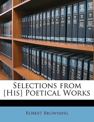 Selections from [His] Poetical Works