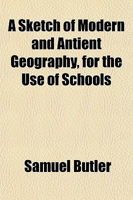 Sketch of Modern and Antient Geography, for the Use of Schools