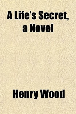 Life's Secret, a Novel